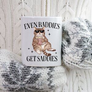 Funny Mug - "Even Baddies Get Saddies" Mug - 11oz White Ceramic Mug